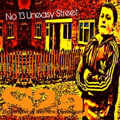 No 13 Uneasy St-Extinction of the New Dinosaurs