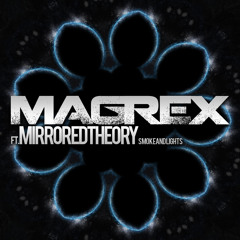 MAGREX Ft. MIRRORED THEORY - Smoke And Lights