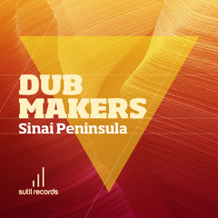 Dub Makers 'Sinai Peninsula' Artist Album (10 Original Songs) ***OUT NOW!***