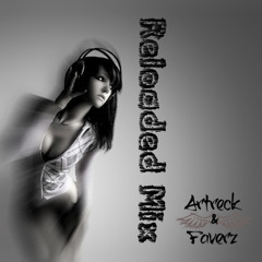 (Reloaded Mix) August 2011 -  Artreck & Faverz