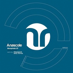 Anascole - Monophobic (Original Mix)