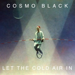 Cosmo Black - Let the Cold Air in (Emperor Machine Remix)