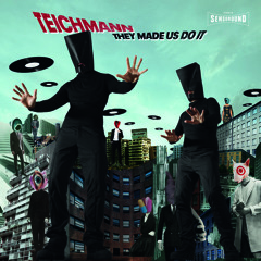 TEICHMANN - They Made Us Do It (Album-Teaser)