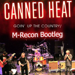 Canned Heat - Going up The Country (M-Recon bootleg)