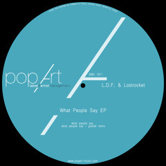L.D.F. & Lostrocket - What People Say (Original Mix)