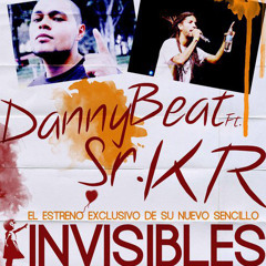 Invisibles, Danny Beat Ft. Sr. K.R.