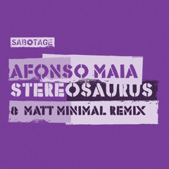Afonso Maia- Stereosaurus- Original Mix [Out now on Sabotage]