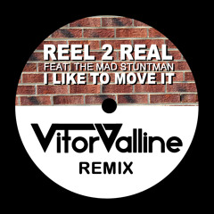 Reel 2 Real - I Like To Move It (Vitor Valline Rmx)