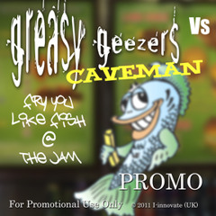 Greasy Geezers vs Caveman - Fry You Like Fish @ The Jam [Teaser]