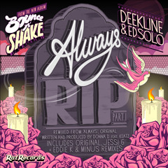 Deekline & Ed Solo - Always RIP (Original Mix)