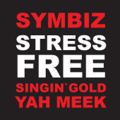 SYMBIZ-StressFree(ft. YahMeek& SinginGold) freedownload!!