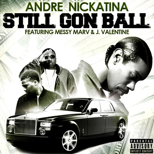 Andre Nickatina - Still Gon Ball (f. Messy Marv & J. Valentine)