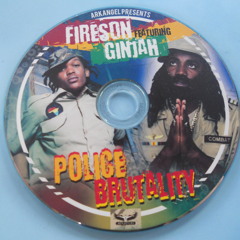 Fireson & Ginjah - Police brutality