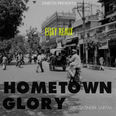 Hometown Glory (x Satinder Sartaj)
