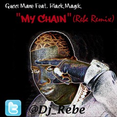 Gucci Mane - My Chain (Remix)[Prod. Rebe]