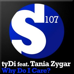 Tydi Feat. Tania Zygar - Why Do I Care [Alex B.E Radio Edit]