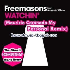 Freemasons Ft. Amanda Wilson - Watchin (Mauricio Coronado My Personal Remix) ::: Demo :::