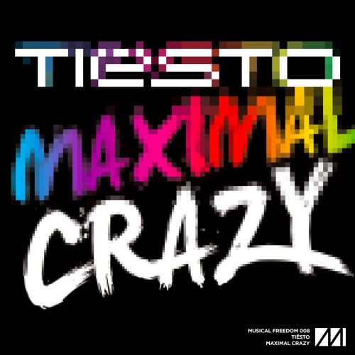 Tiësto - Maximal Crazy (Original Mix)