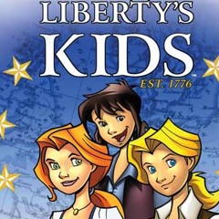 Liberty`s Kids