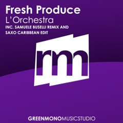 Fresh Produce - L'orchestra (club edit)