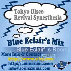 Blue Eclair Mix Show(BEM016) - Tokyo Disco Revival Synesthesia