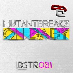 MUTANTBREAKZ-OH BABY (ORIGINAL MIX)