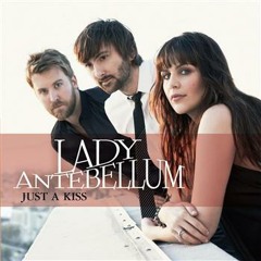 Lady Antebellum - Just A Kiss - Hykki