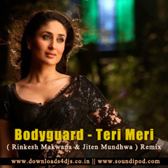 Bodyguard -  Teri Meri ( Rinkesh Makwana & Jiten Mundhwa ) Remix