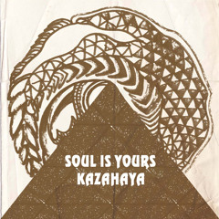 Stream KAZAHAYA | Listen to KAZAHAYA - SOUL IS YOURS playlist