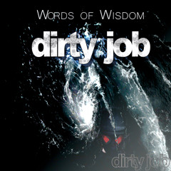 Dirty job_Words of Wisdom _Twisted Monkey Records