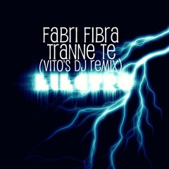 Fabri Fibra -- Tranne Te [Vito's DJ Bootleg]
