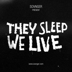 "They sleep, we live" mix