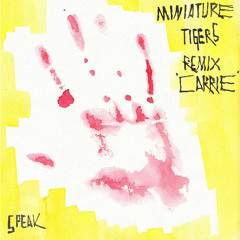Carrie (Miniature Tigers Remix)