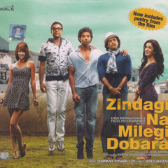 Zindagi Na Milegi Dobara - Dil Aakhir Tu Kyun Rota Hai