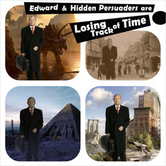 Edward and Hidden Persuaders - Losing Track Of Time