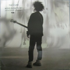 The Cure - Boys Don't Cry (Extended 12 Inch Dance Mix)