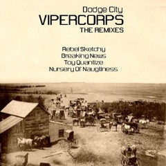 Vipercorps - Dodge City (Breaking News Remix) [OUT NOW on Breakz R Boss Records]