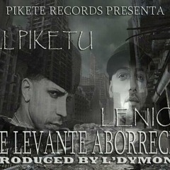 El Piketu Ft. Lenio - Me Levante Aborrecio (Prod. By L'Dymone)