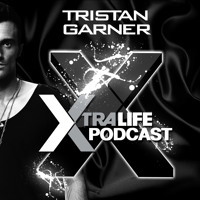 ✖ Tristan Garner Xtra Life™ Podcast ✖ XTRA LIFE 001 ✖ - 