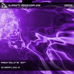 Overflow-x - Revolve (Original Mix) "ARNT RECORDS"
