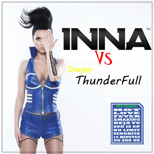 Dj ThunderFull  Vs Inna ( All Songs ) 2011
