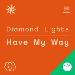 Diamond Lights - Have My Way TJR Remix