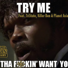 Try Me (Feat. TriState, KillerBen & Planet Asia)