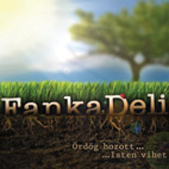 FankaDeli - Ez a mi mesénk