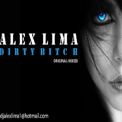 Alex lima - dirty bitch ( original mix )