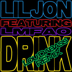 Lil jon & lmfao - drinks (Lou Dabass remix)