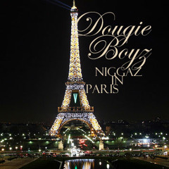 Dougie Boyz - Niggaz In Paris