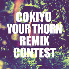 Cokiyu - your thorn (Moshimoss  remix)