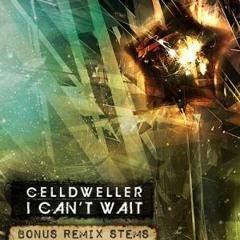I Cant Wait (Apprehensive Mix) - GlitchFactor remix of Celldweller