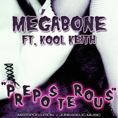 MEGABONE "Preposterous" ft. Kool Keith